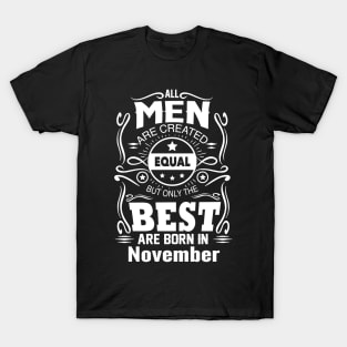 All Men Are Created Equal - The Best Are Born in November T-Shirt